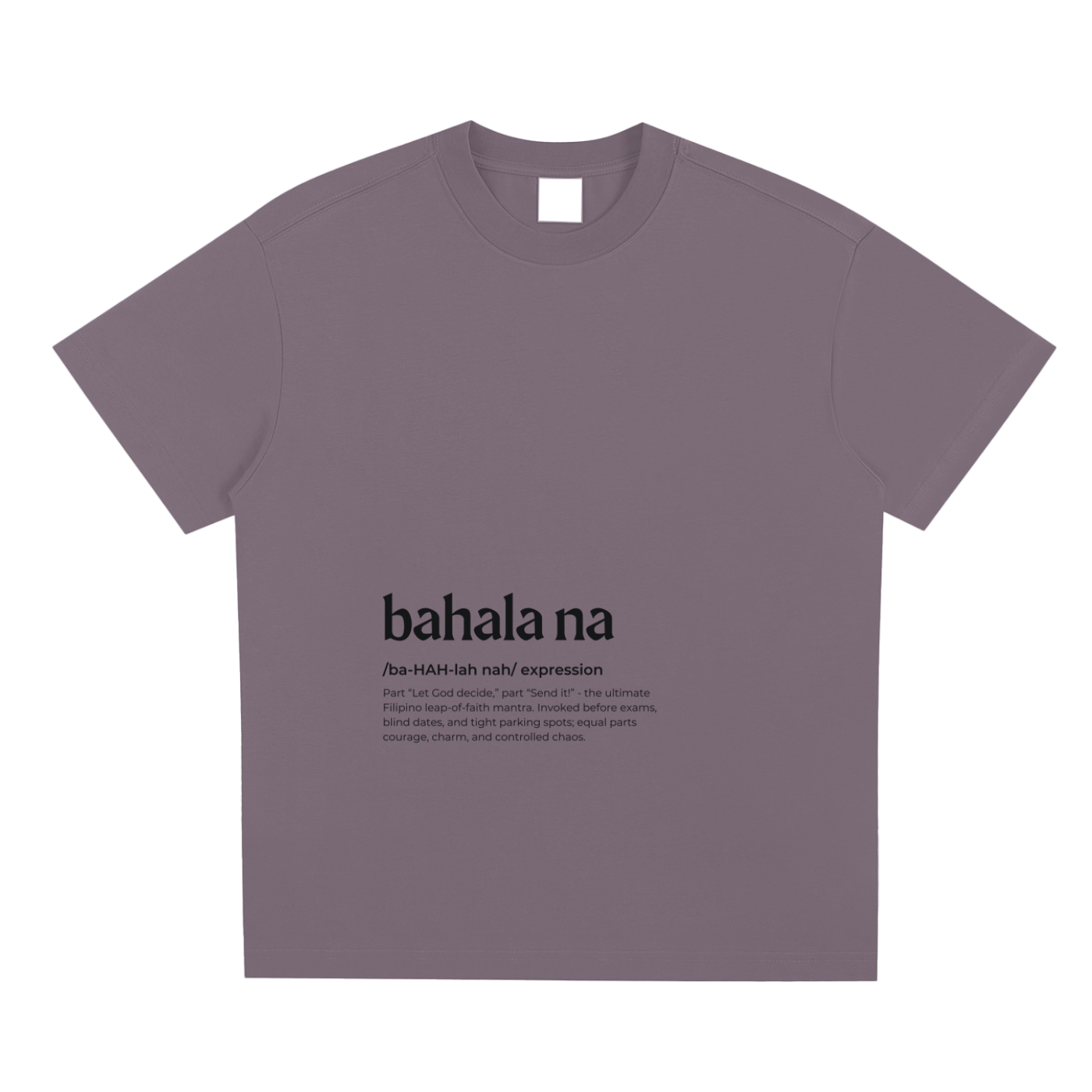 Bahala Na,Word Definition,Filipino,T-Shirt,Tee