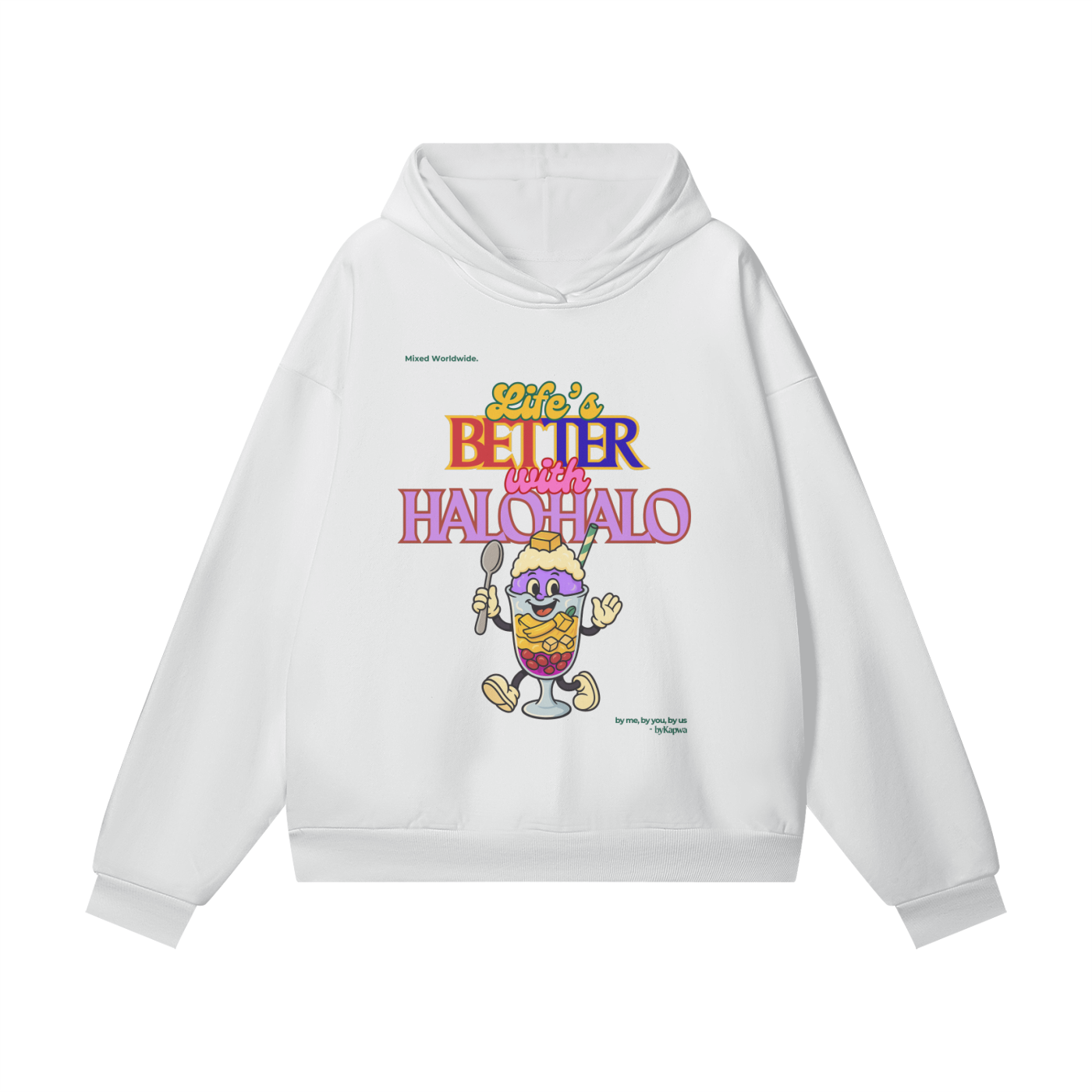 Life’s Better with Halo-Halo Hoodie