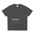 Bahala Na,Word Definition,Filipino,T-Shirt,Tee