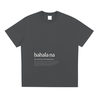 Bahala Na,Word Definition,Filipino,T-Shirt,Tee