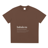 Bahala Na,Word Definition,Filipino,T-Shirt,Tee