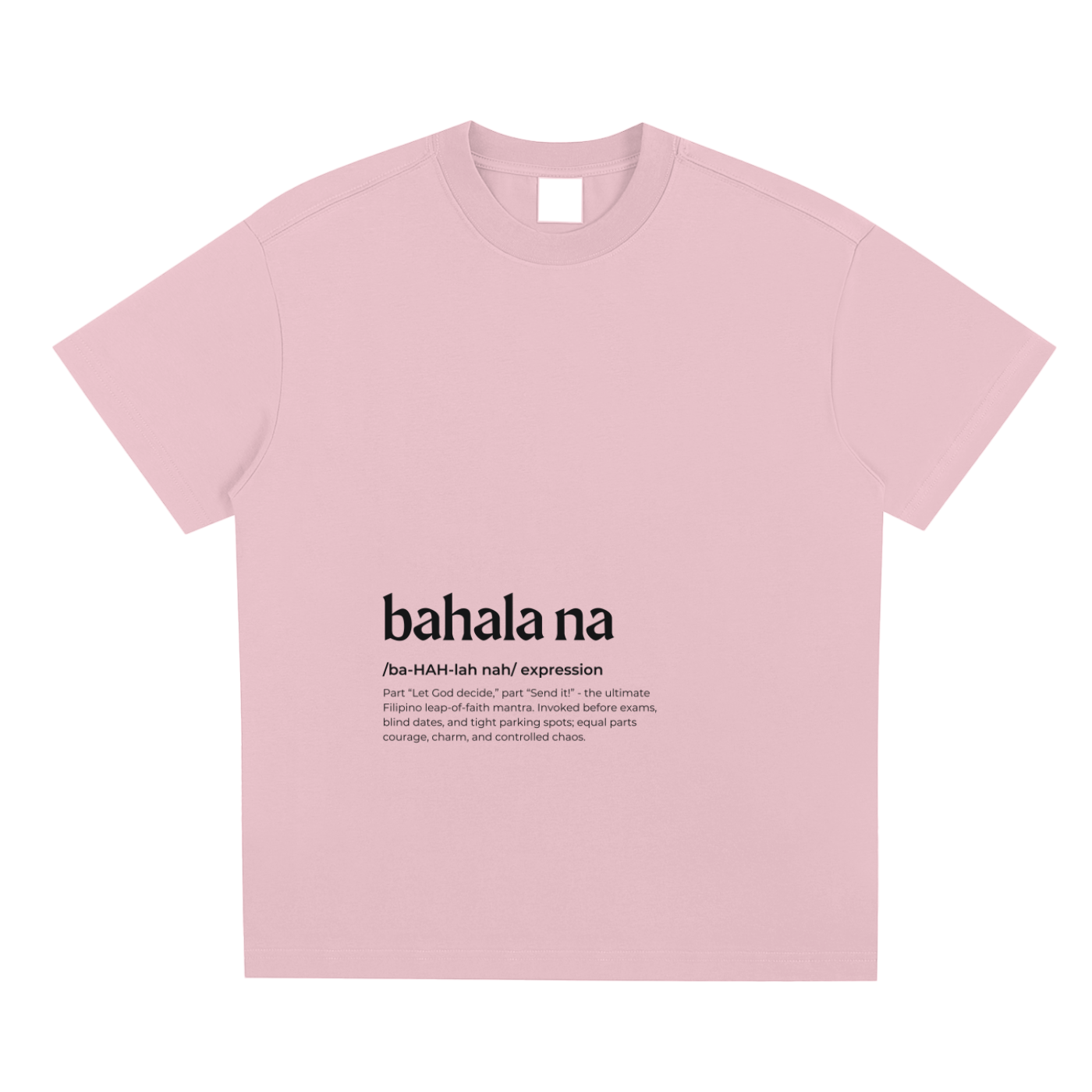 Bahala Na,Word Definition,Filipino,T-Shirt,Tee