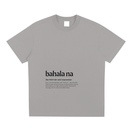 Bahala Na,Word Definition,Filipino,T-Shirt,Tee