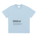 Bahala Na,Word Definition,Filipino,T-Shirt,Tee