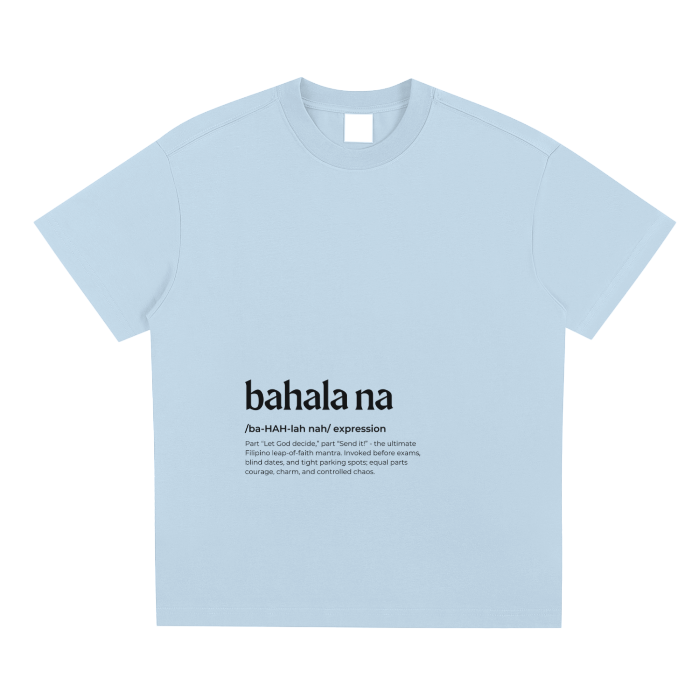 Bahala Na,Word Definition,Filipino,T-Shirt,Tee