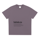 Bahala Na,Word Definition,Filipino,T-Shirt,Tee